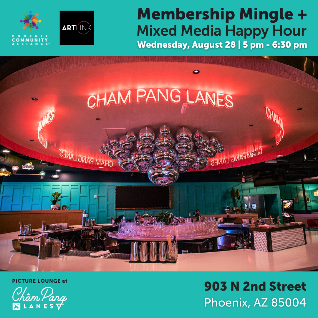 Membership Mingle & Mixed Media Happy Hour @ Châm Pang Lanes | Phoenix  Community Alliance